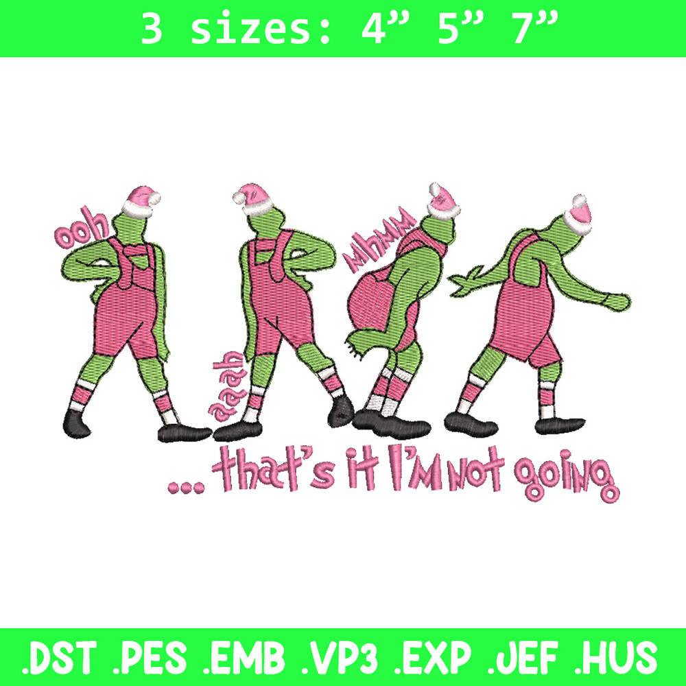 IM not going embroidery design, Chrismas design, Embroidery shirt, Embroidery file, Grinch embroidery, Digital download.jpg