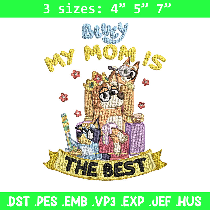 My Mom is the best Embroidery, Bluey cartoon Embroidery, Embroidery File, cartoon design, Digital download..jpg