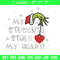 My Students Stole My Heart Embroidery design, Grinch Christmas Embroidery, Grinch design, logo shirt, Digital download..jpg