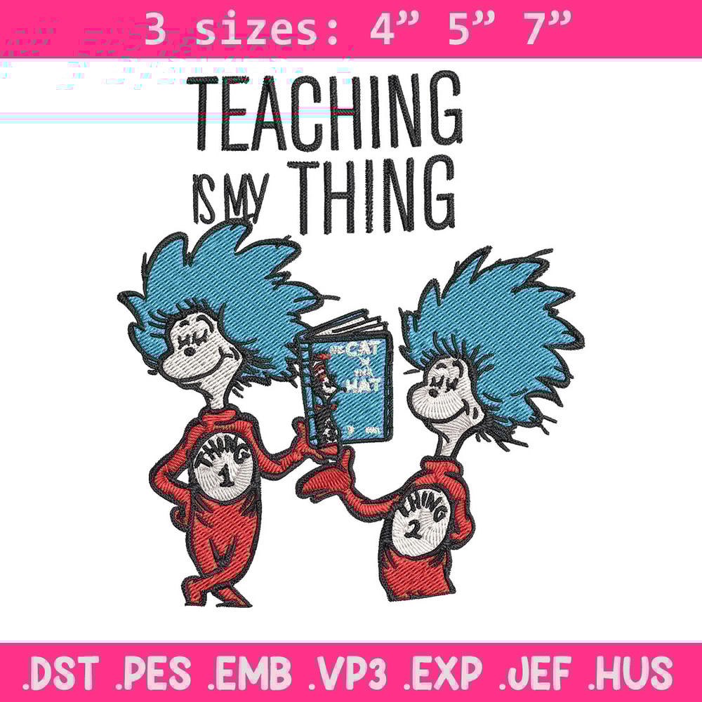 Teaching Is My Thing Dr Seuss Embroidery Design, Dr Seuss Embroidery, Embroidery File, Digital download..jpg