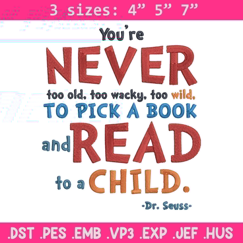 You’Re Never Too Old Too Wacky Too Wild Embroidery Design, Dr Seuss Embroidery, Embroidery File, Digital download..jpg