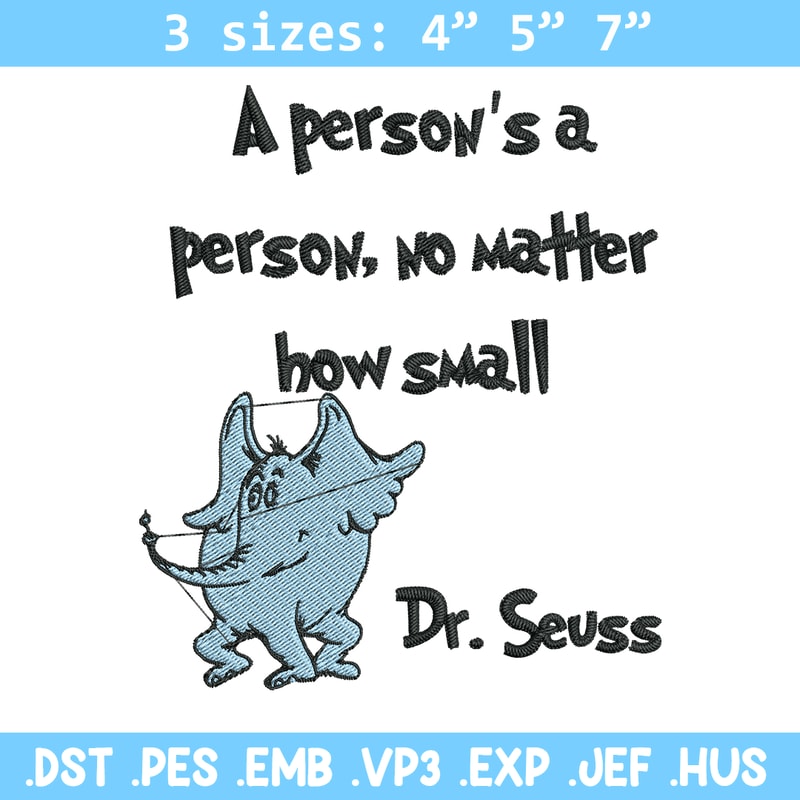 A person's a person, no matter how small Embroidery Design, Dr Seuss Embroidery, Embroidery File, Digital download..jpg