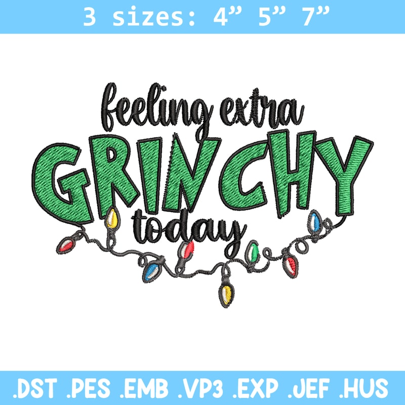 Feeling Extra Grinch Today Embroidery design, Grinch Christmas Embroidery, Logo shirt, Grinch design, Digital download..jpg