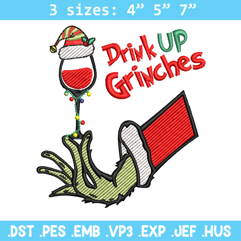 Drink up grinches embroidery design, Grinch embroidery,Chrismas design,Embroidery shirt,Embroidery file,Digital download.jpg