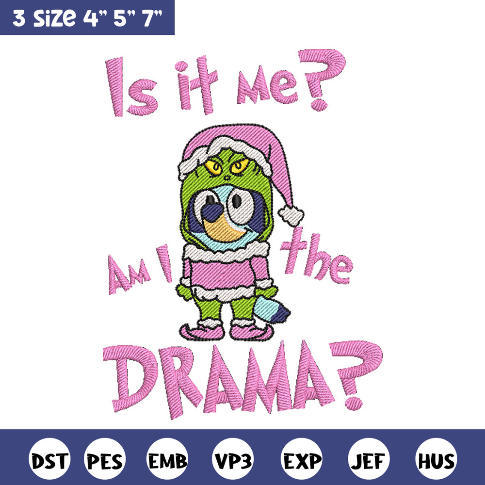 Am I a drama embroidery design, Bluey embroidery, Chrismas design, Embroidery file, Embroidery shirt, Digital download.jpg