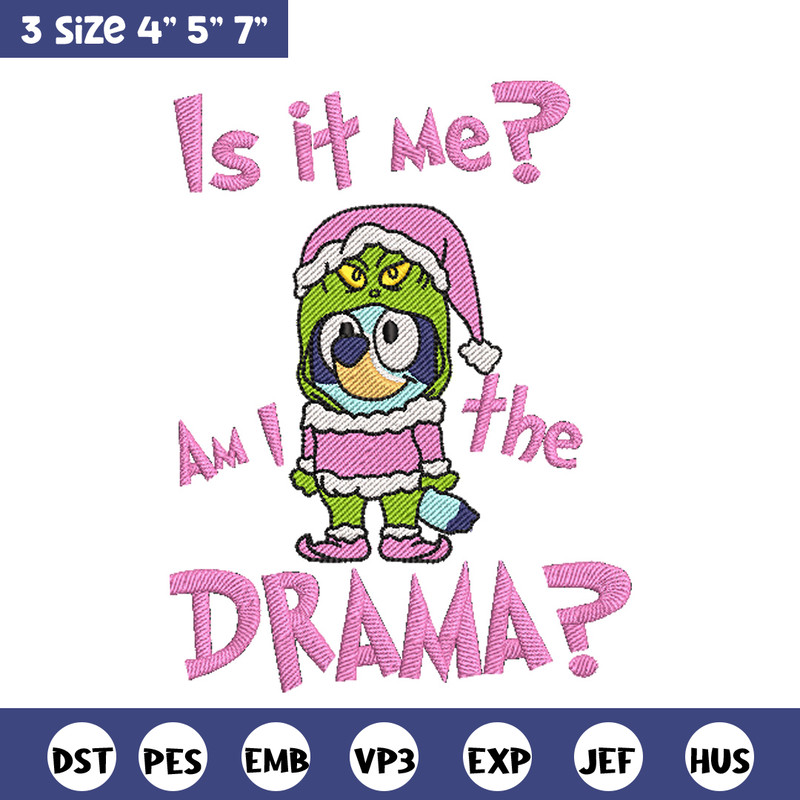 Am I a drama embroidery design, Bluey embroidery, Chrismas design, Embroidery file, Embroidery shirt, Digital download.jpg
