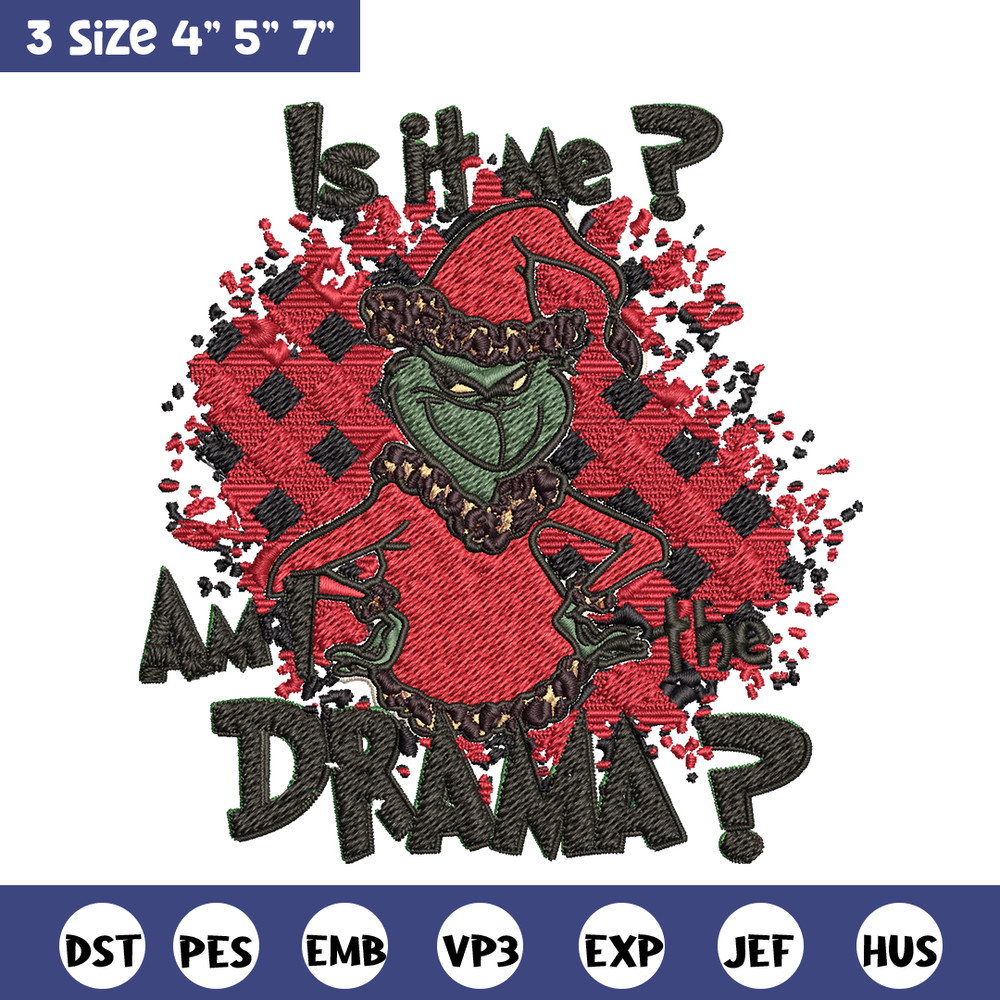 Is It Me Am I The Drama Grinch Christmas Embroidery design, Grinch christmas Embroidery, Grinch design, Instant download.jpg