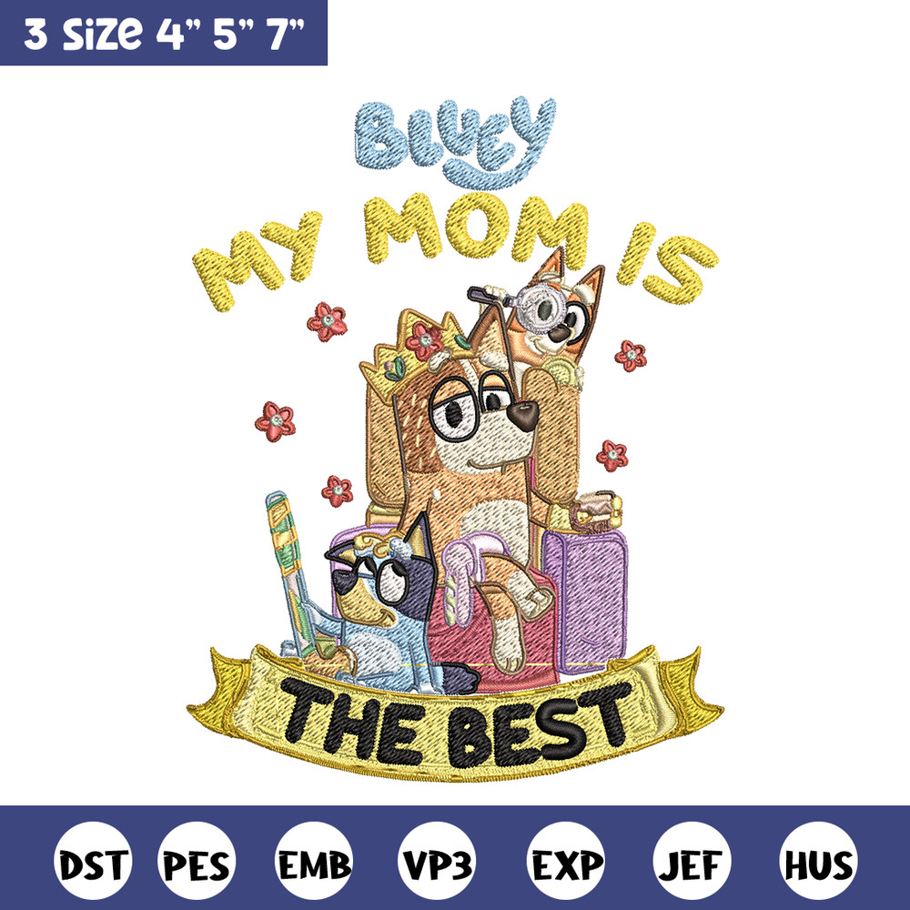 My Mom is the best Embroidery, Bluey cartoon Embroidery, Embroidery File, cartoon design, Digital download..jpg