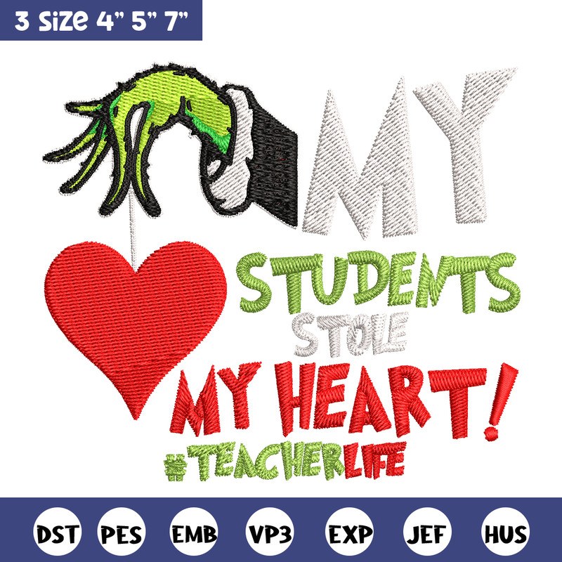 My Students Stole My Heart Embroidery design, Grinch Christmas Embroidery, Grinch design, logo shirt, Digital download.jpg
