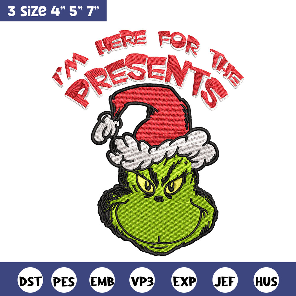 Grinch I'm Here For The Presents Embroidery design, Grinch christmas Embroidery, Grinch design, Instant download..jpg