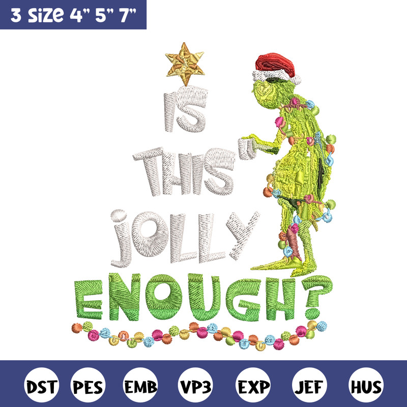Grinch Is this jolly enough Noel merry christmas Embroidery design, Grinch Embroidery, Logo shirt, Digital download.jpg