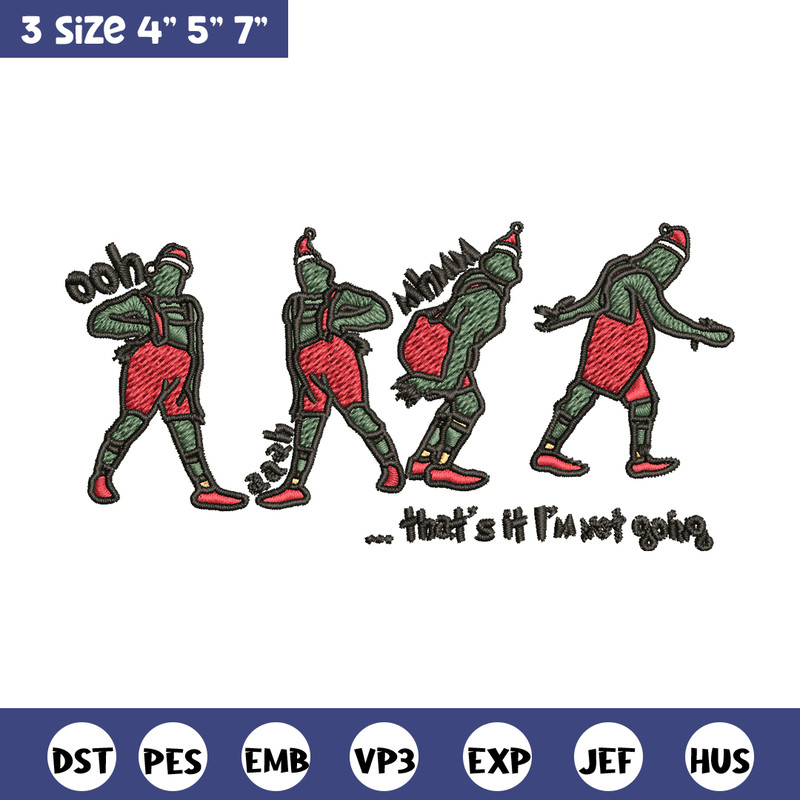 Grinch That's It I'm Not Going Embroidery design, Grinch Christmas Embroidery, Grinch design, Digital download..jpg