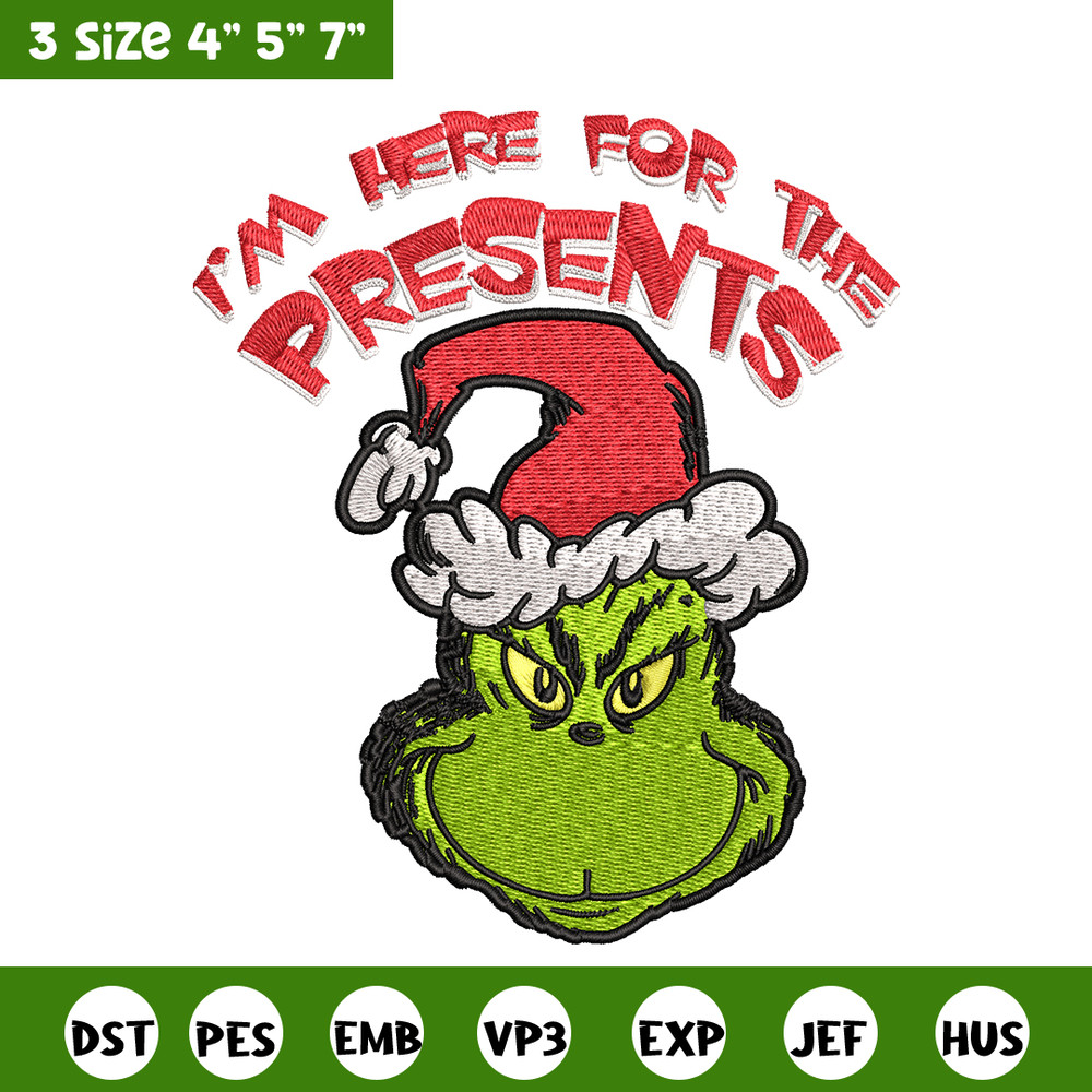 Grinch I'm Here For The Presents Embroidery design, Grinch christmas Embroidery, Grinch design, Instant download..jpg