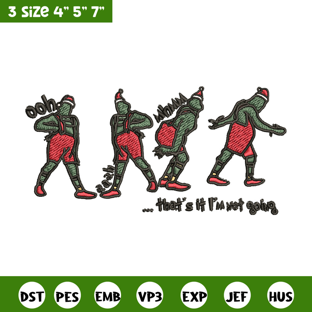 Grinch That's It I'm Not Going Embroidery design, Grinch Christmas Embroidery, Grinch design, Digital download..jpg