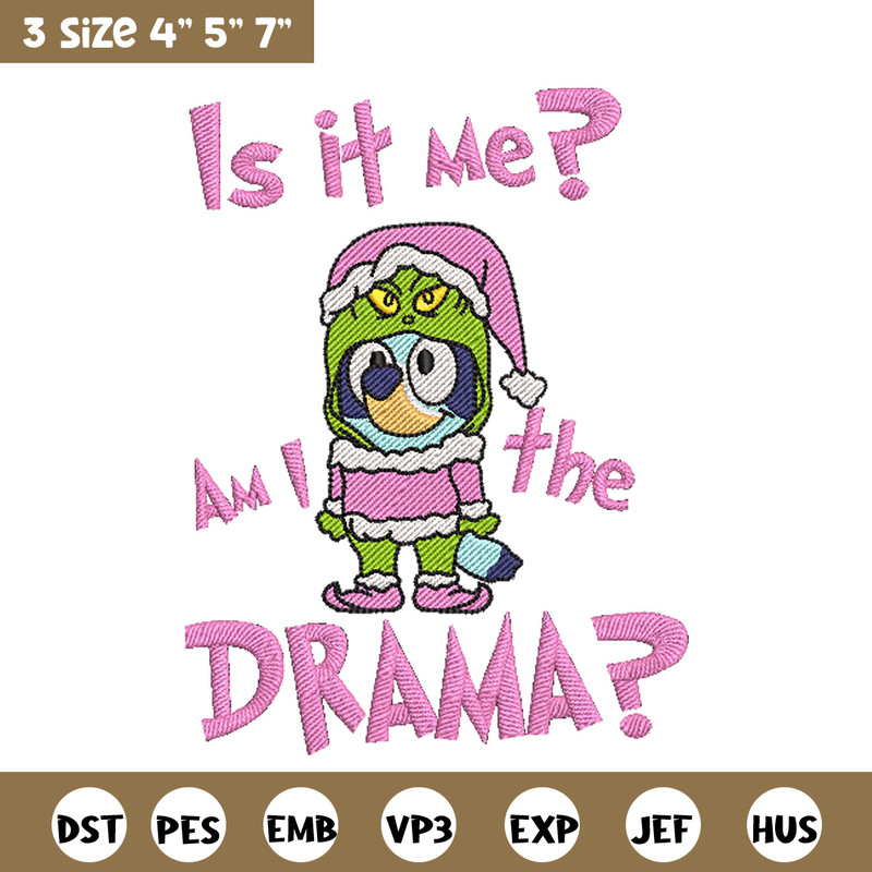 Am I a drama embroidery design, Bluey embroidery, Chrismas design, Embroidery file, Embroidery shirt, Digital download.jpg