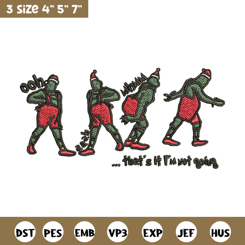 Grinch That's It I'm Not Going Embroidery design, Grinch Christmas Embroidery, Grinch design, Digital download..jpg