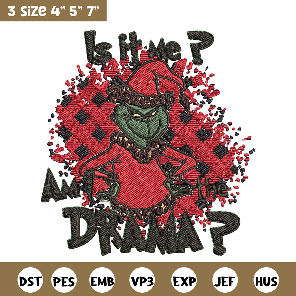 Is It Me Am I The Drama Grinch Christmas Embroidery design, Grinch christmas Embroidery, Grinch design, Instant download.jpg