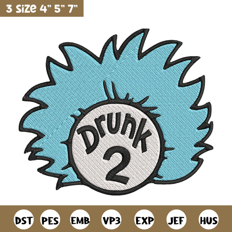 Drunk 2 Embroidery Design, Dr Seuss Embroidery, Embroidery File, logo shirt, Embroidery design, Digital download..jpg
