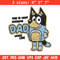 Dad bluey Embroidery, bluey Embroidery, Embroidery File, cartoon shirt, cartoon design, logo shirt, Digital download..jpg