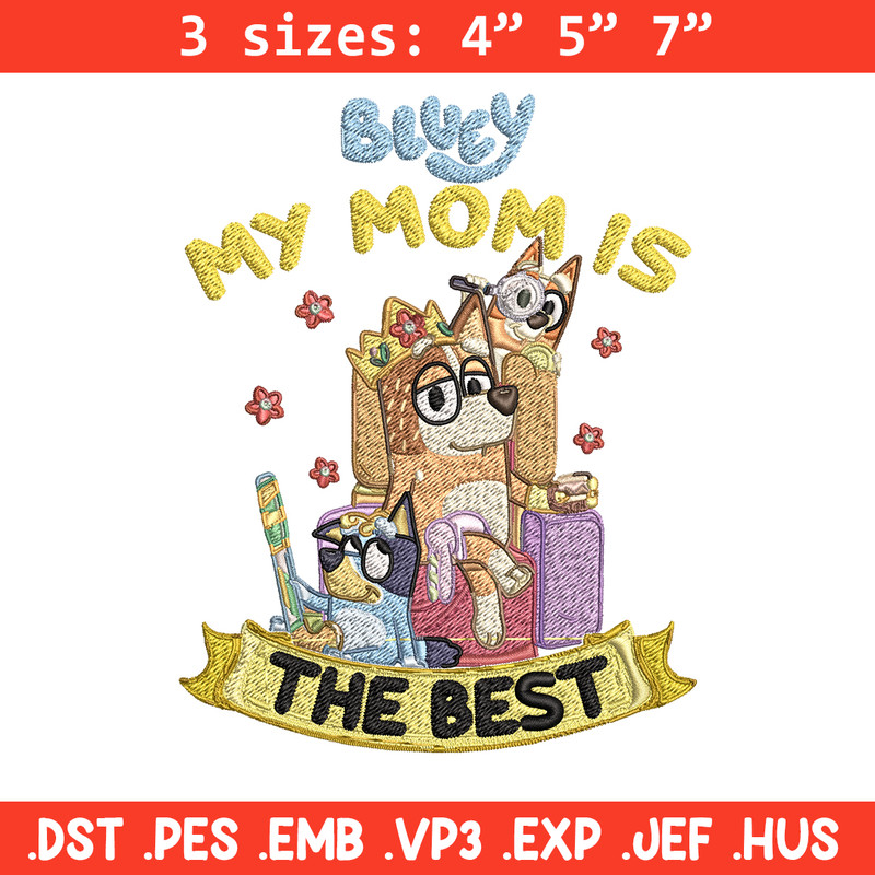 My Mom is the best Embroidery, Bluey cartoon Embroidery, Embroidery File, cartoon design, Digital download..jpg