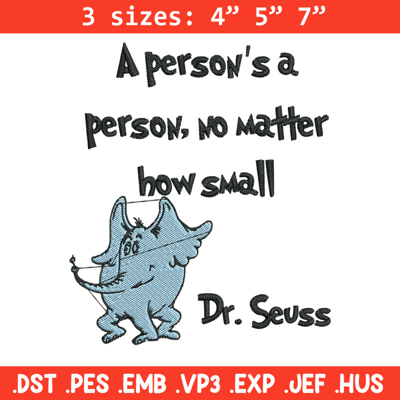 A person's a person, no matter how small Embroidery Design, Dr Seuss Embroidery, Embroidery File, Digital download..jpg