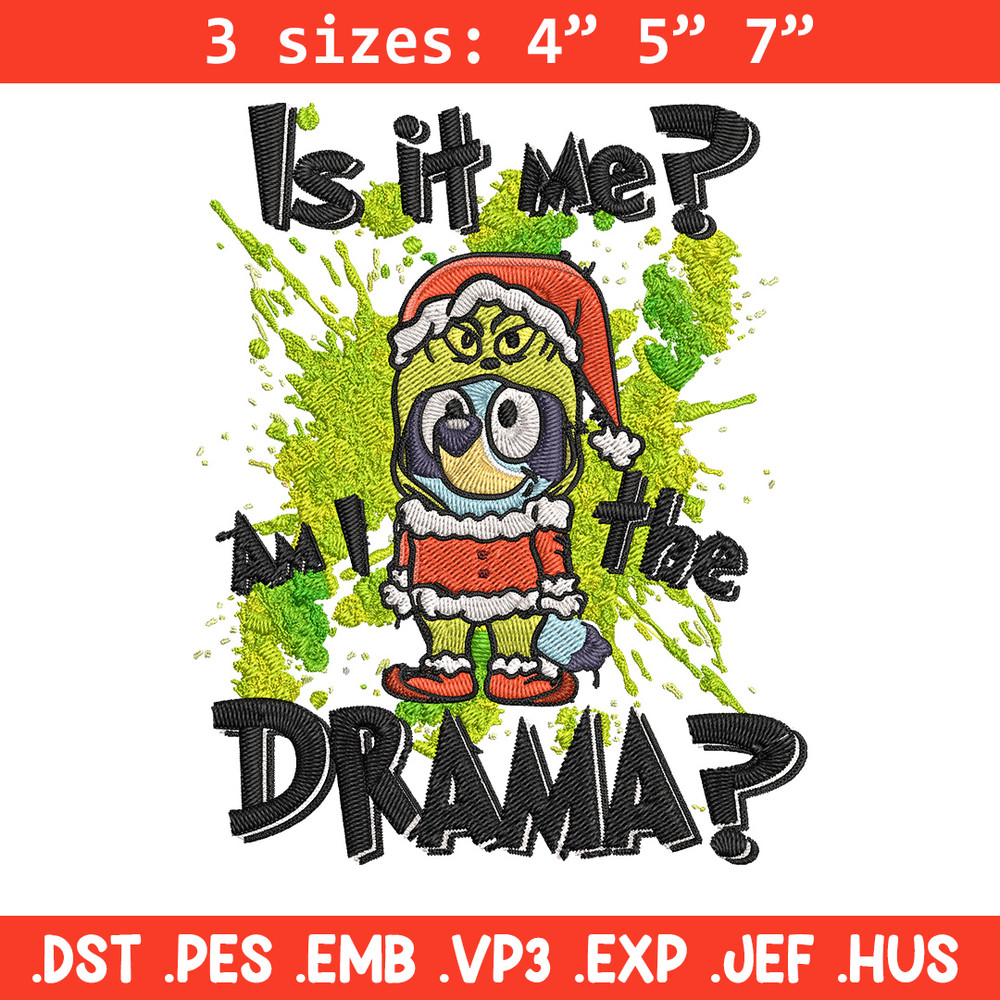Am I the drama Embroidery Design, Bluey Embroidery, Embroidery File, Chrismas Embroidery, Anime shirt, Digital download.jpg