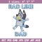 Bluey Rad Like Dad Embroidery design, Bluey Rad Like Dad Embroidery, cartoon design, Embroidery File, Digital download..jpg