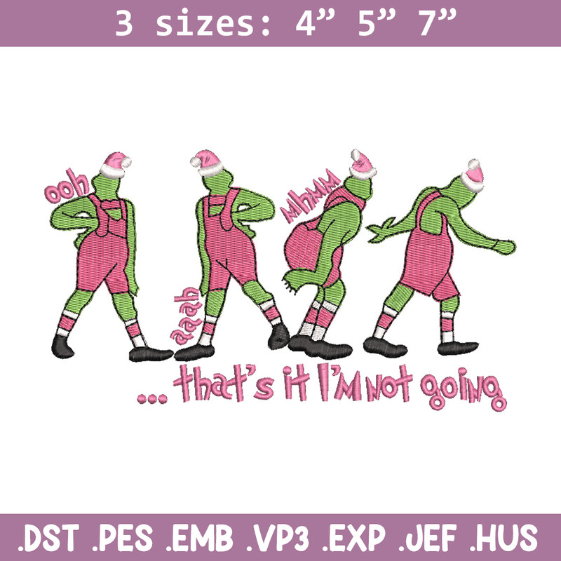 IM not going embroidery design, Chrismas design, Embroidery shirt, Embroidery file, Grinch embroidery, Digital download.jpg