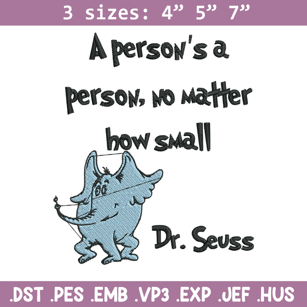 A person's a person, no matter how small Embroidery Design, Dr Seuss Embroidery, Embroidery File, Digital download..jpg