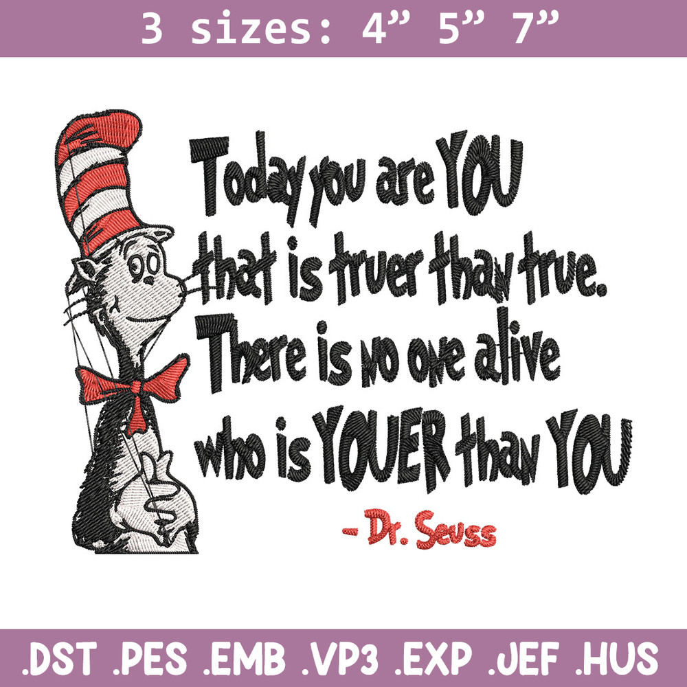 Dr Seuss Today You Are You Embroidery Design, Dr seuss Embroidery, Embroidery File, Embroidery design, Digital download.jpg