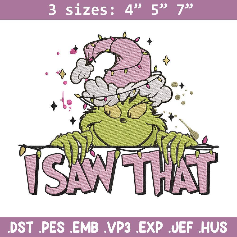 Grinch i saw that Embroidery Design, Grinch Embroidery, Embroidery File,Chrismas Embroidery,Anime shirt,Digital download.jpg