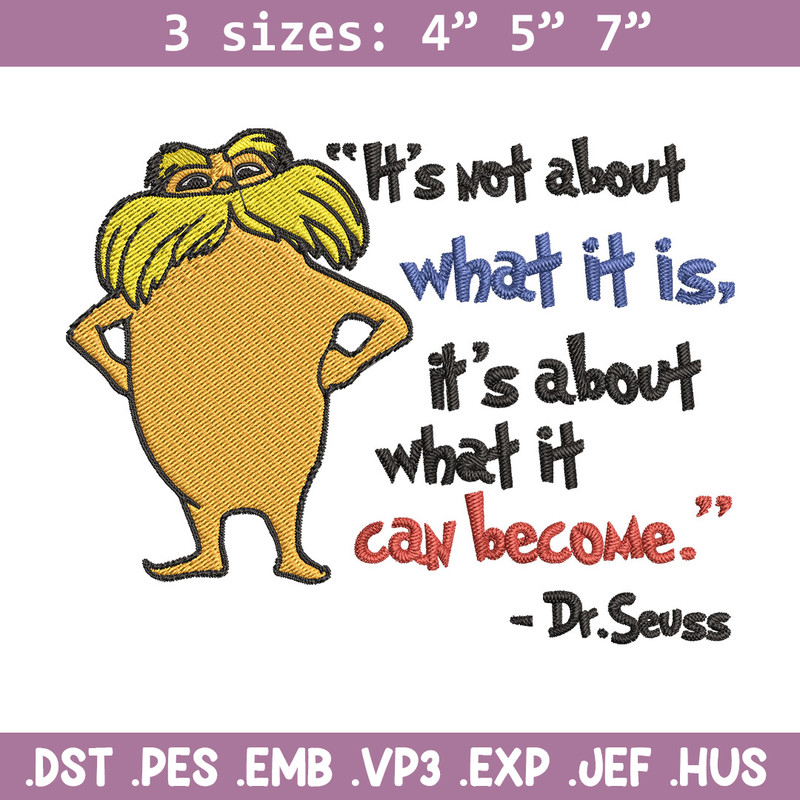 It's not about what it is it's about what it can become Embroidery Design, Dr Seuss Embroidery, Digital download..jpg