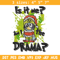 Am I the drama Embroidery Design, Bluey Embroidery, Embroidery File, Chrismas Embroidery, Anime shirt, Digital download.jpg