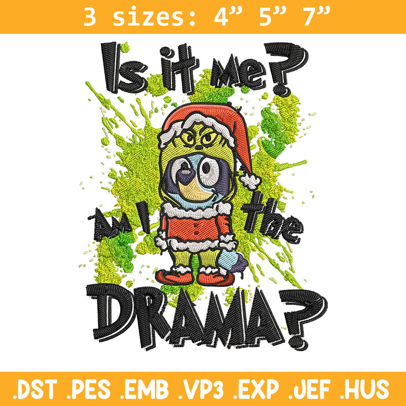 Am I the drama Embroidery Design, Bluey Embroidery, Embroidery File, Chrismas Embroidery, Anime shirt, Digital download.jpg