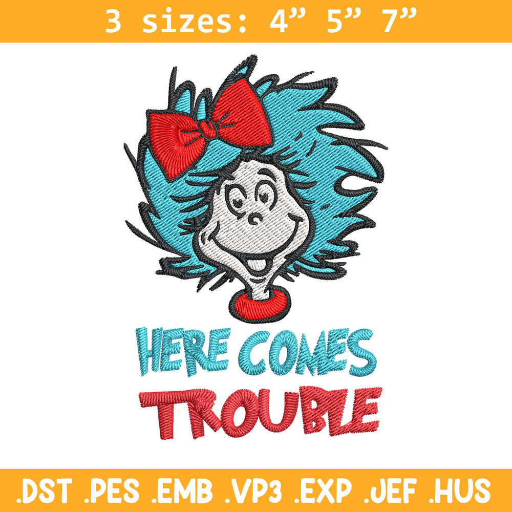 Here comes trouble Embroidery Design, Here comes trouble Dr Seuss Embroidery, Embroidery File, Digital download..jpg