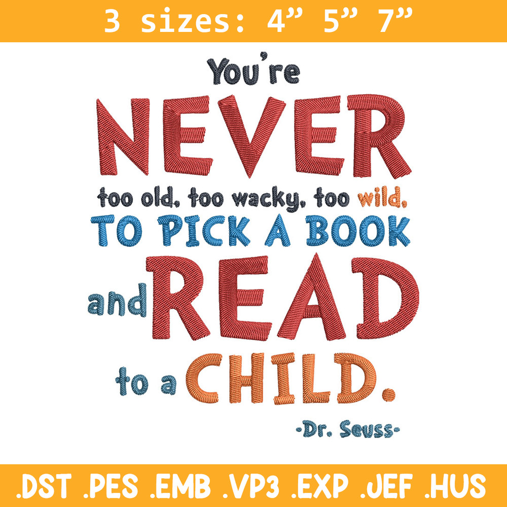 You’Re Never Too Old Too Wacky Too Wild Embroidery Design, Dr Seuss Embroidery, Embroidery File, Digital download..jpg