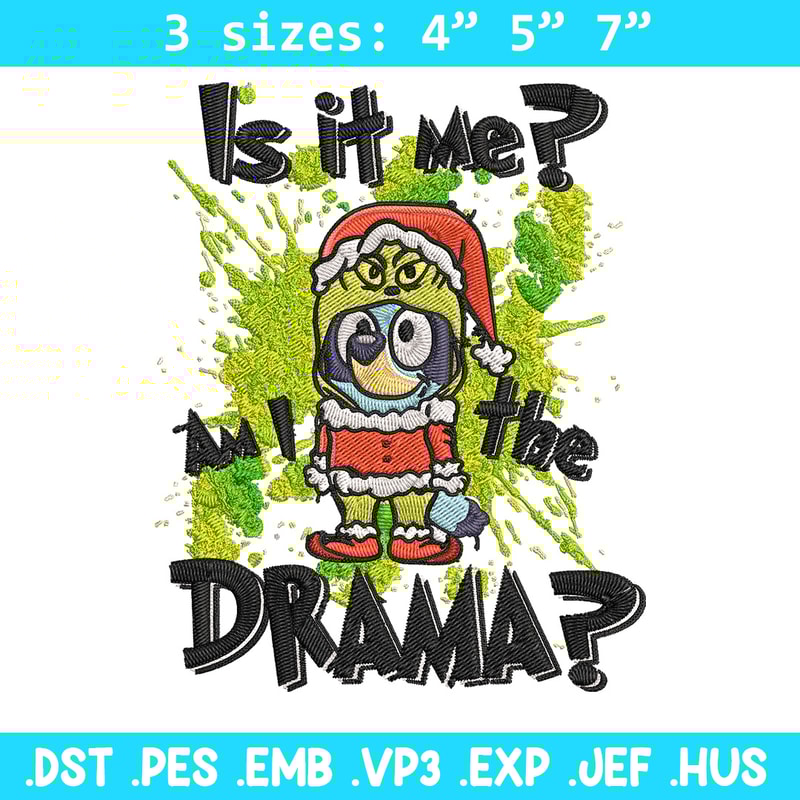 Am I the drama Embroidery Design, Bluey Embroidery, Embroidery File, Chrismas Embroidery, Anime shirt, Digital download.jpg