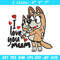 Bluey I Love You Mum Embroidery, Bluey Embroidery, Embroidery File, cartoon shirt, cartoon design, Digital download..jpg