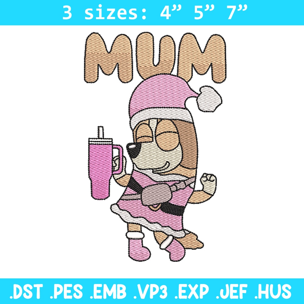 Bluey mum embroidery design, Bluey embroidery, Chrismas design, Embroidery file, Embroidery shirt,Digital download.jpg