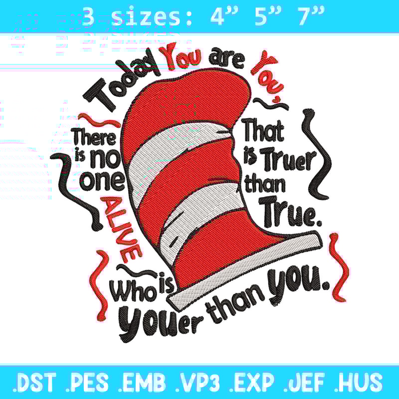 Dr Seuss Today You Are You Embroidery Design, Dr seuss Embroidery, Embroidery File, Embroidery design, Digital download..jpg
