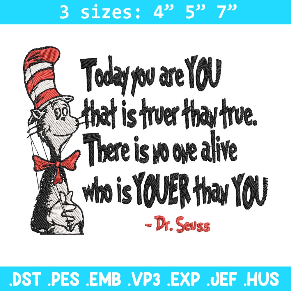 Dr Seuss Today You Are You Embroidery Design, Dr seuss Embroidery, Embroidery File, Embroidery design, Digital download.jpg