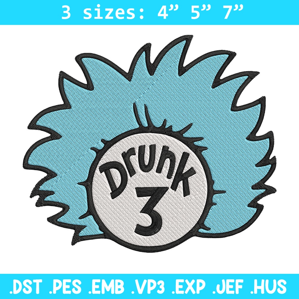 Drunk 3 Embroidery Design, Dr Seuss Embroidery, Embroidery File, logo shirt, Embroidery design, Digital download..jpg
