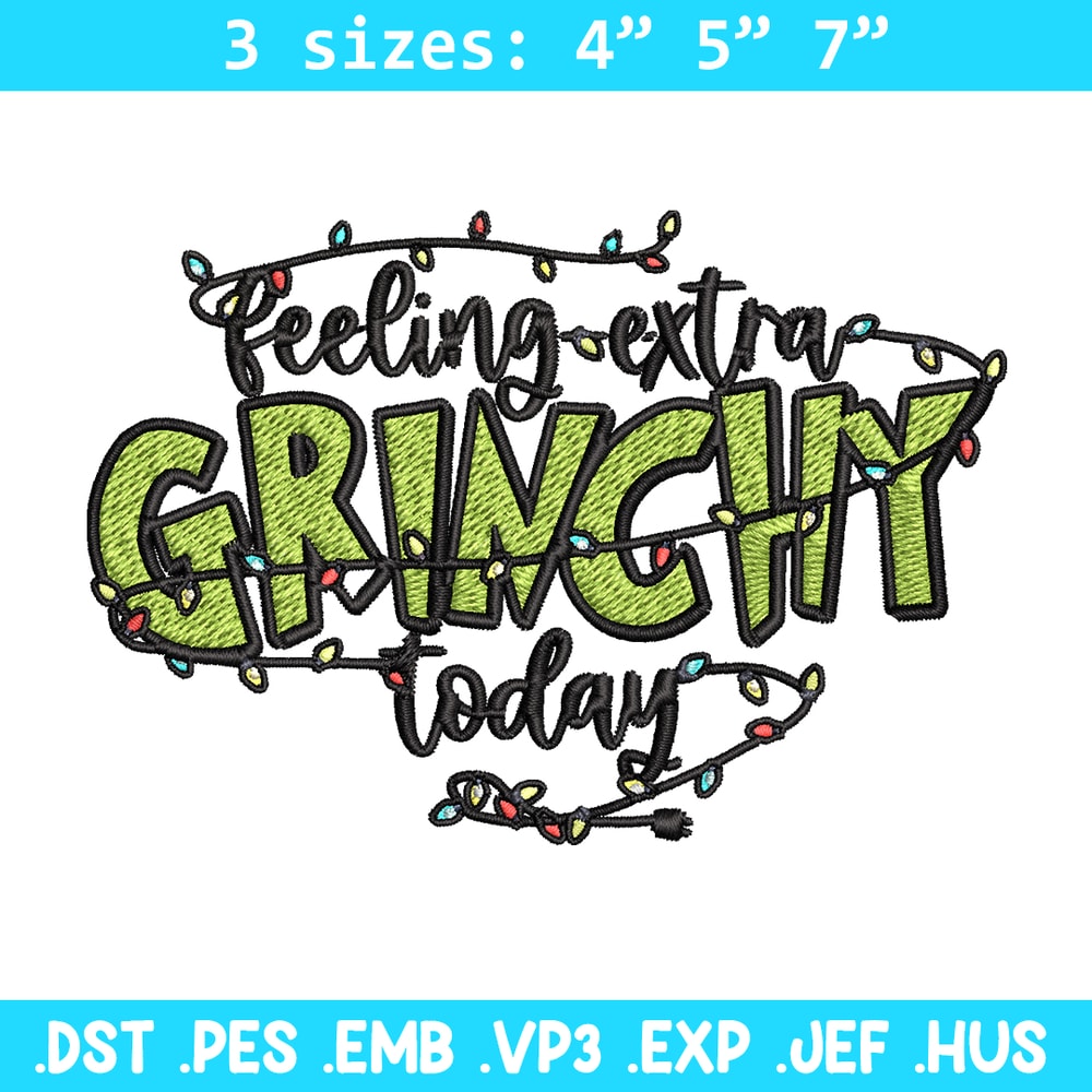 Feeling Extra Grinch Today Embroidery design, Grinch Christmas Embroidery, Logo shirt, Grinch design, Digital download..jpg