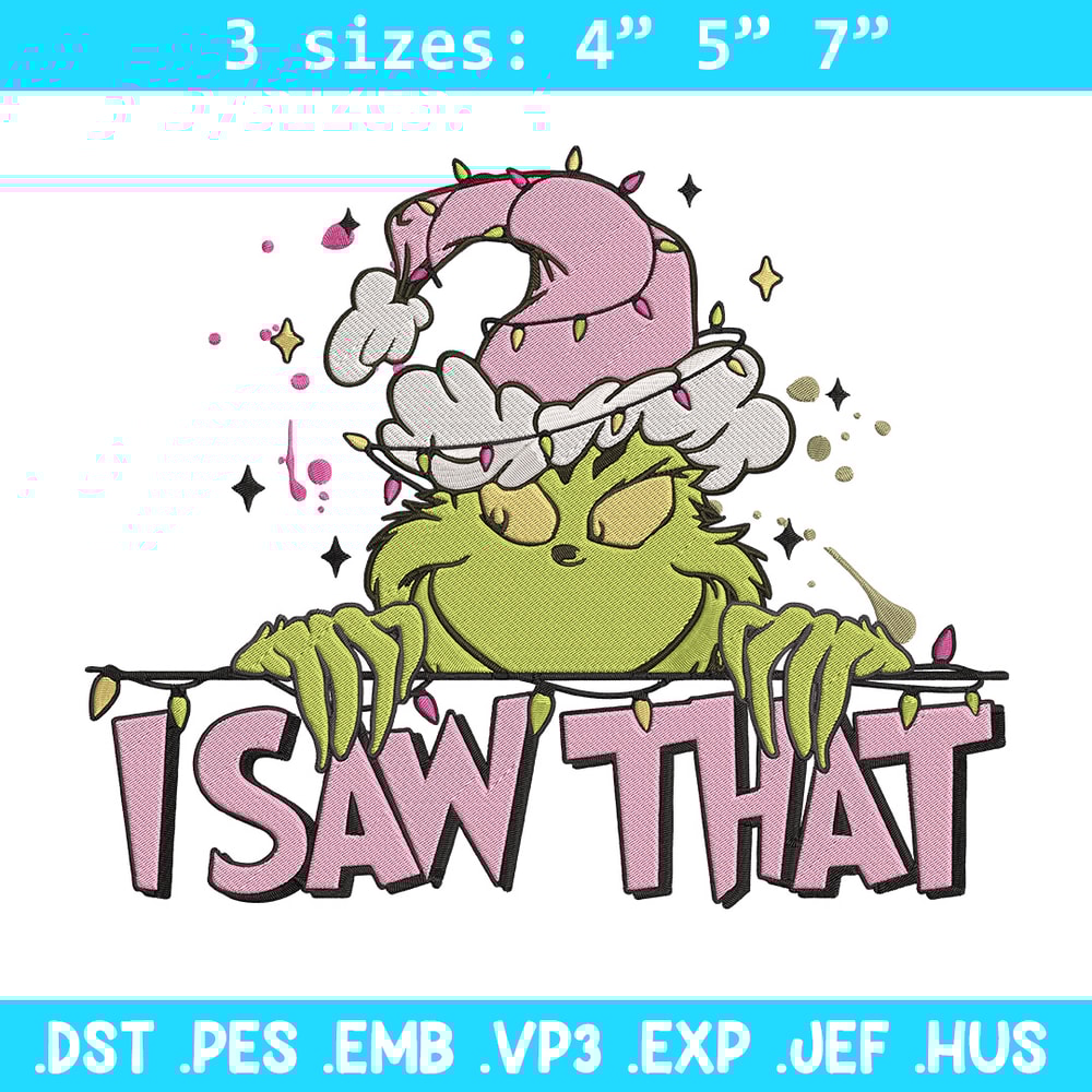 Grinch i saw that Embroidery Design, Grinch Embroidery, Embroidery File,Chrismas Embroidery,Anime shirt,Digital download.jpg