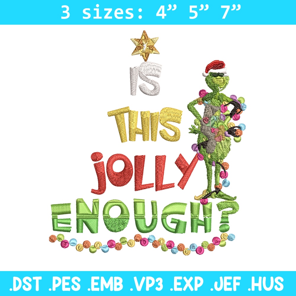 Grinch Is this jolly enough Noel merry christmas Embroidery design, Grinch Embroidery, Logo shirt, Digital download..jpg