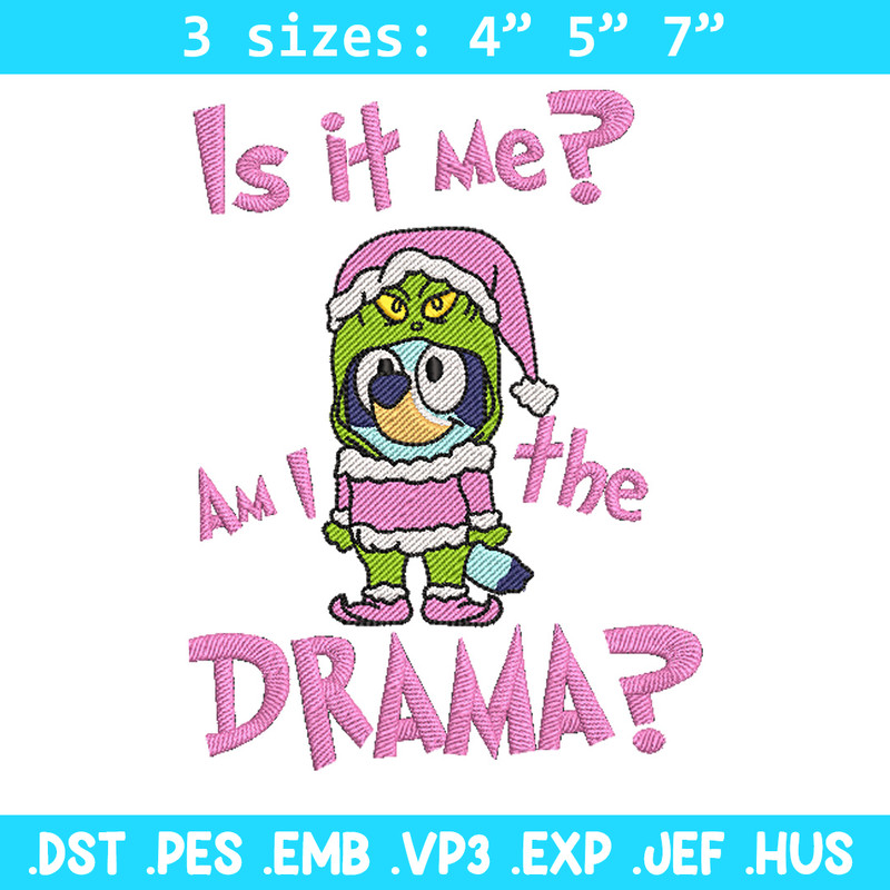 Am I a drama embroidery design, Bluey embroidery, Chrismas design, Embroidery file, Embroidery shirt, Digital download.jpg