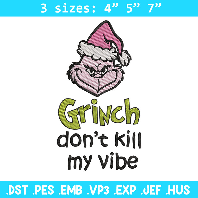 Dont kill my vibe Embroidery Design, Grinch Embroidery,Embroidery File, Chrismas Embroidery,Anime shirt,Digital download.jpg