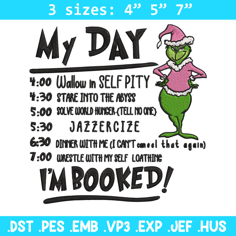 My day Im booked Embroidery Design, Grinch Embroidery, Embroidery File, Chrismas Embroidery, Digital download.jpg
