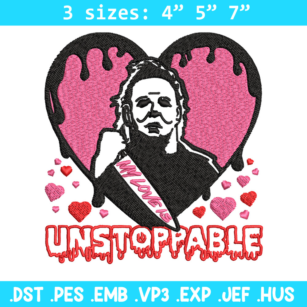 My love is Unstoppable Embroidery design, Michael Myers Embroidery, Embroidery File, halloween design, Digital download..jpg