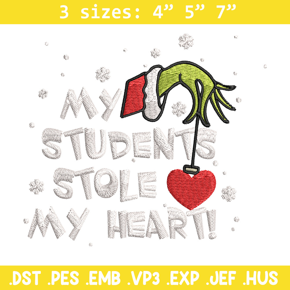 My Students Stole My Heart Embroidery design, Grinch Christmas Embroidery, Grinch design, logo shirt, Digital download..jpg